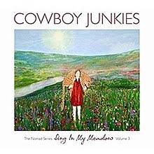 Cowboy Junkies - The Nomad Series, Volume 3: Sing in My Meadows - CD Cheap